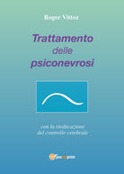 Cover of Trattamento delle psiconevrosi con la rieducazione del controllo cerebrale