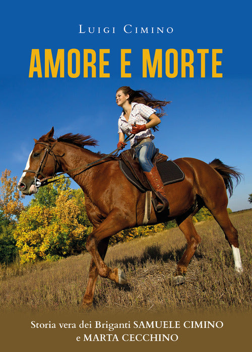 Cover of Amore e morte. Storia vera dei briganti Samuele Cimino e Marta Cecchino