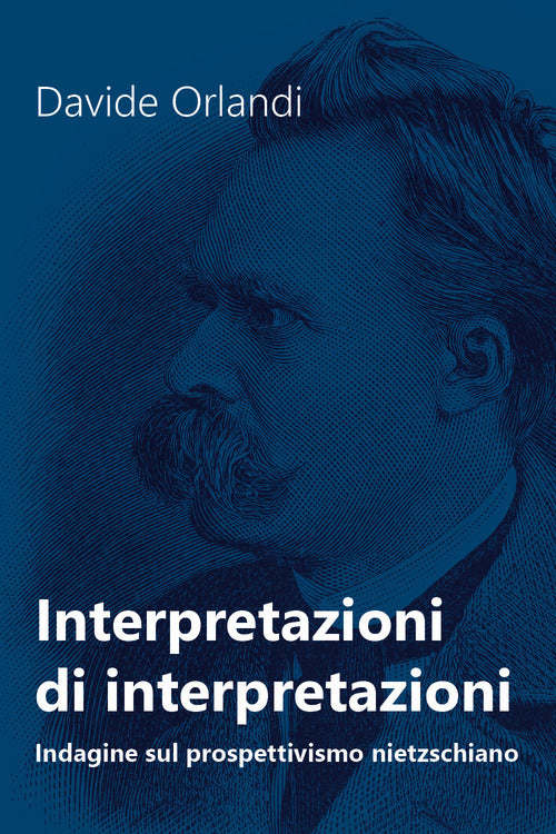 Cover of Interpretazioni di interpretazioni. Indagine sul prospettivismo nietzschiano