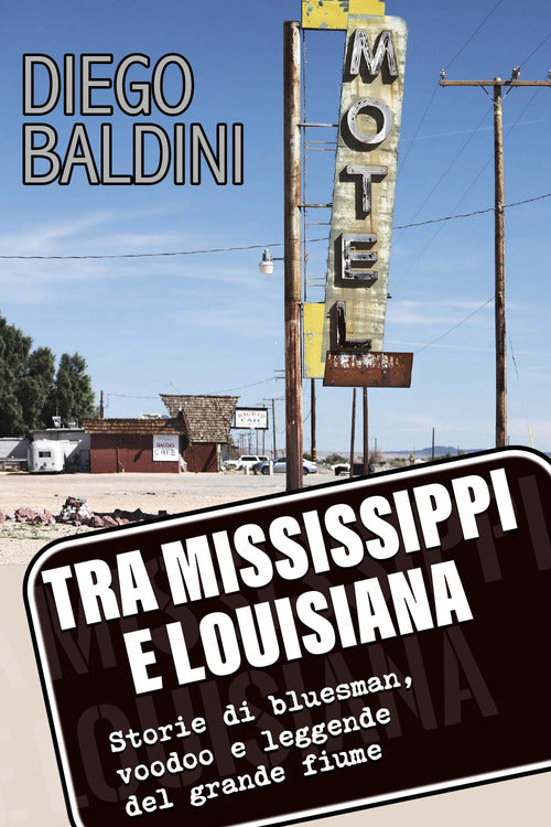 Cover of Tra Mississippi e Louisiana. Storie di bluesman, voodoo e leggende del grande fiume