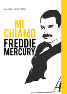 Cover of Mi chiamo Freddie Mercury