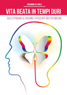Cover of Vita beata in tempi duri. Dallo stoicismo al coaching i 5 passi per una vita migliore