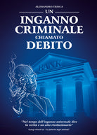 Cover of inganno criminale chiamato debito