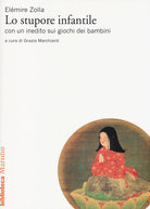 Cover of stupore infantile. Con un inedito sui giochi dei bambini