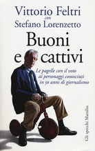 Cover of Buoni e cattivi. Le pagelle con il voto ai personaggi conosciuti in 50 anni di giornalismo