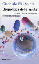Cover of Geopolitica della salute. Farmaci, sanità e popolazione nel mondo globalizzato