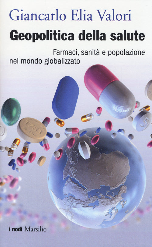 Cover of Geopolitica della salute. Farmaci, sanità e popolazione nel mondo globalizzato