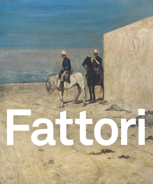 Cover of Fattori. Catalogo della mostra (Padova, 24 ottobre 2015-28 marzo 2016)