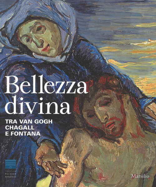 Cover of Bellezza divina. Tra Van Gogh, Chagall e Fontana. Catalogo della mostra (Firenze, 24 settembre 2015-24 gennaio 2016)