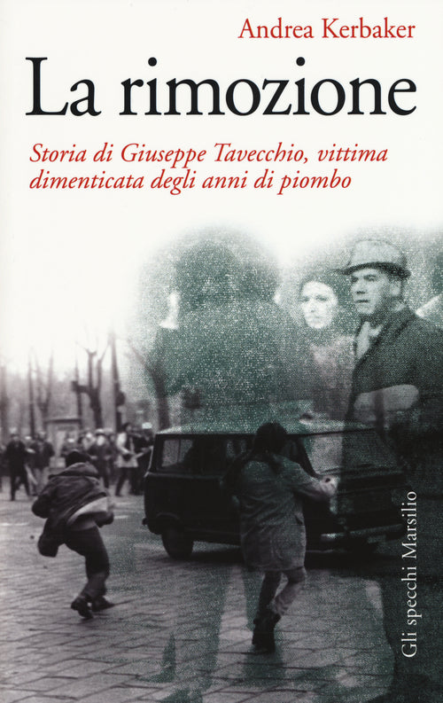 Cover of rimozione. Storia di Giuseppe Tavecchio, vittima dimenticata degli anni di piombo