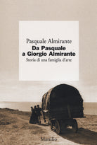 Cover of Da Pasquale a Giorgio Almirante. Storia di una famiglia d'arte