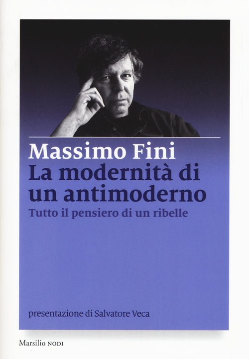 Cover of modernità di un antimoderno. Tutto il pensiero di un ribelle