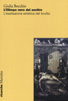 Cover of Olimpo nero del sentire. L'esaltazione estetica del brutto