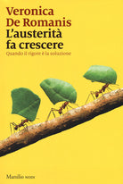 Cover of austerità fa crescere. Quando il rigore è la soluzione