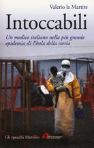 Cover of Intoccabili. Un medico italiano nella più grande epidemia di Ebola nella storia