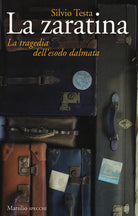 Cover of zaratina. La tragedia dell'esodo dalmata