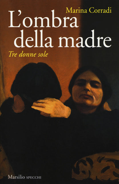 Cover of ombra della madre. Tre donne sole