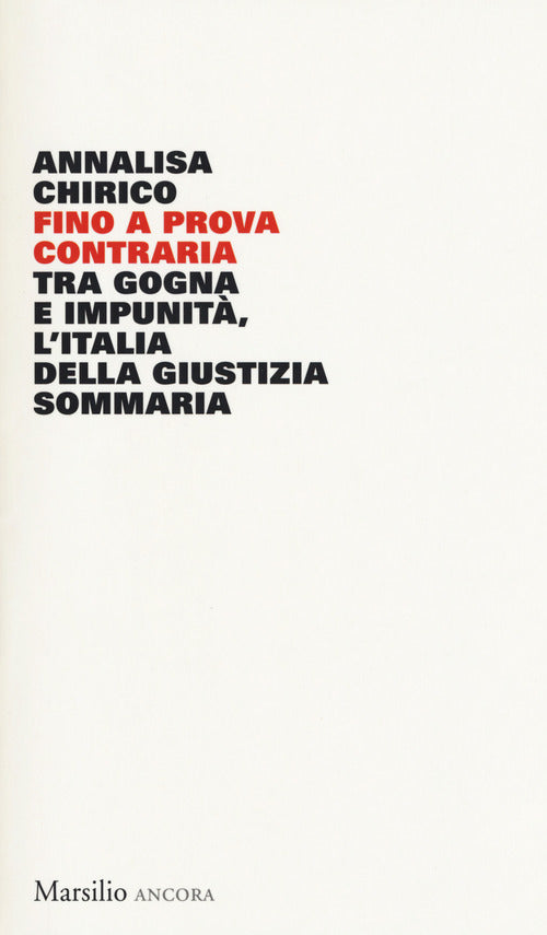 Cover of Fino a prova contraria. Tra gogna e impunità, l'Italia della giustizia sommaria