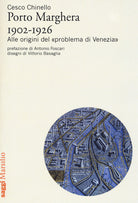 Cover of Porto Marghera 1902-1926. Alle origini del «problema di Venezia»