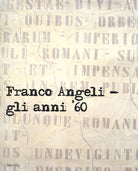 Cover of Franco Angeli. Gli anni '60. Catalogo della mostra (Londra, 4 ottobre-18 novembre 2017)