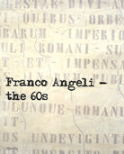 Cover of Franco Angeli. Gli anni '60. Catalogo della mostra (Londra, 4 ottobre-18 novembre 2017). Ediz. inglese