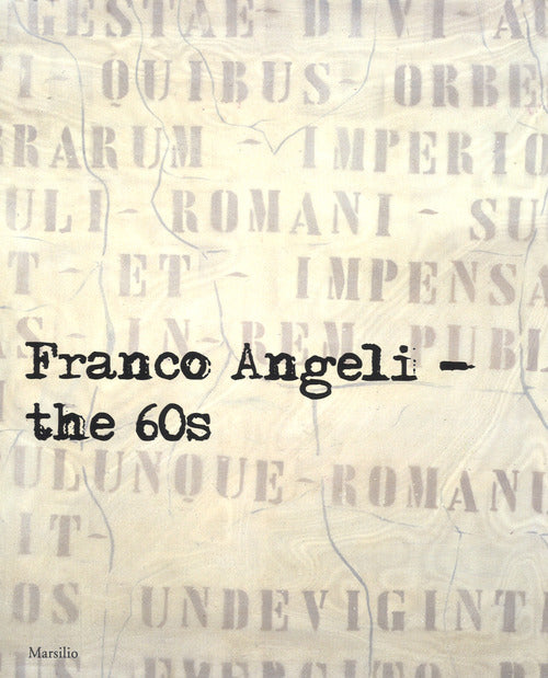 Cover of Franco Angeli. Gli anni '60. Catalogo della mostra (Londra, 4 ottobre-18 novembre 2017). Ediz. inglese