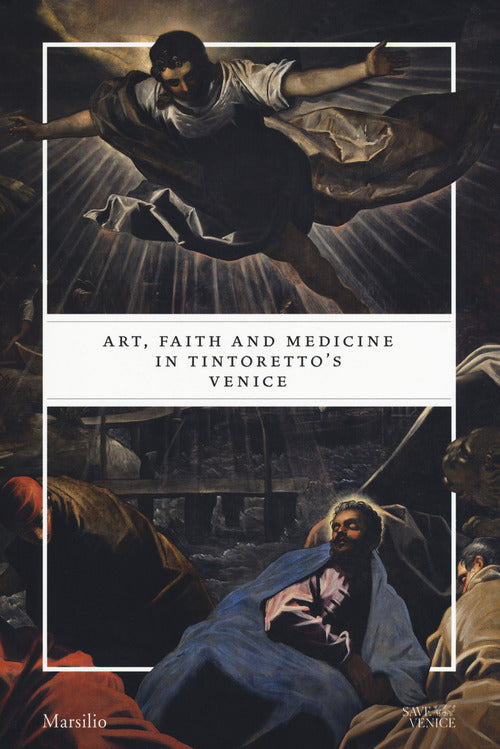 Cover of Art, faith and medicine in Tintoretto's Venice. Catalogo della mostra (Venezia, 6 settembre 2018-6 gennaio 2019)