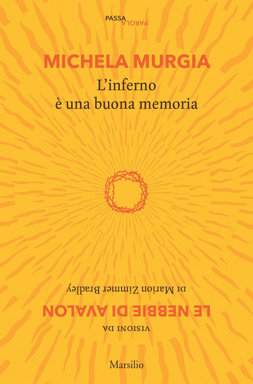 Cover of inferno è una buona memoria. Visioni da «Le nebbie di Avalon» di Marion Zimmer Bradley