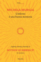 Cover of inferno è una buona memoria. Visioni da «Le nebbie di Avalon» di Marion Zimmer Bradley