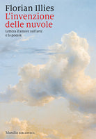 Cover of invenzione delle nuvole. Lettera d'amore sull'arte e la poesia