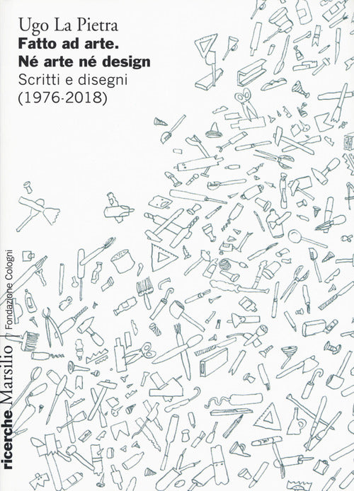 Cover of Fatto ad arte. Né arte né design. Scritti e disegni (1976-2018)