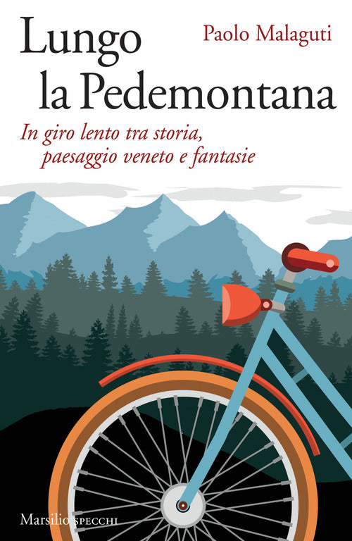 Cover of Lungo la Pedemontana. In giro lento tra storia, paesaggio veneto e fantasie