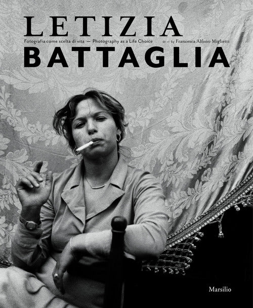 Cover of Letizia Battaglia. Fotografia come scelta di vita. Ediz. italiana e inglese