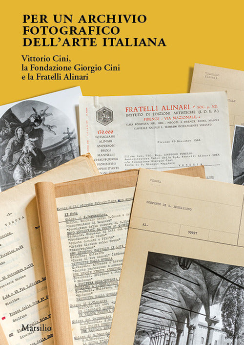 Cover of Per un archivio fotografico dell’arte italiana. Vittorio Cini, la Fondazione Giorgio Cini e la Fratelli Alinari