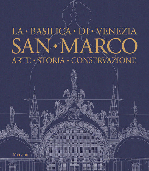 Cover of San Marco. La basilica di Venezia. Arte, storia, conservazione