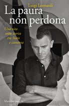 Cover of paura non perdona. Una vita sotto scorta tra Stato e camorra