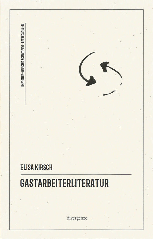 Cover of Gastarbeiterliteratur. La letteratura interculturale: tre poeti italiani in Germania