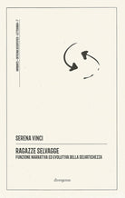 Ragazze selvagge. Funzione narrativa ed evolutiva della selvatichezza