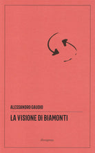 La visione di Biamonti. Principi e motivi d’incontro tra letteratura e filosofia
