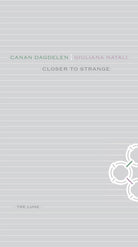 Cover of Closer to strange. Canan Dagdelen. Giuliana Natali
