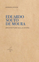 Cover of Eduardo Souto De Moura. Architettura sulla storia