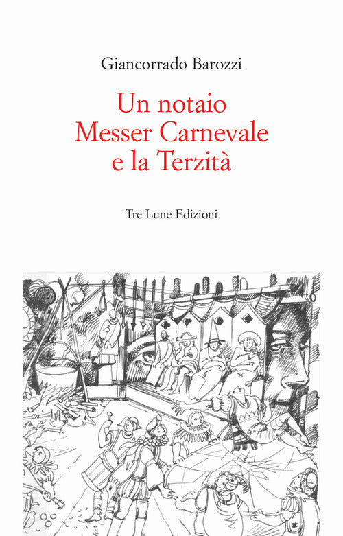 Cover of notaio, Messer Carnevale e la Terzità. Canneto sull'Oglio 1468