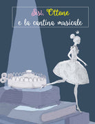 Cover of Sisì, Ottone e la cantina musicale