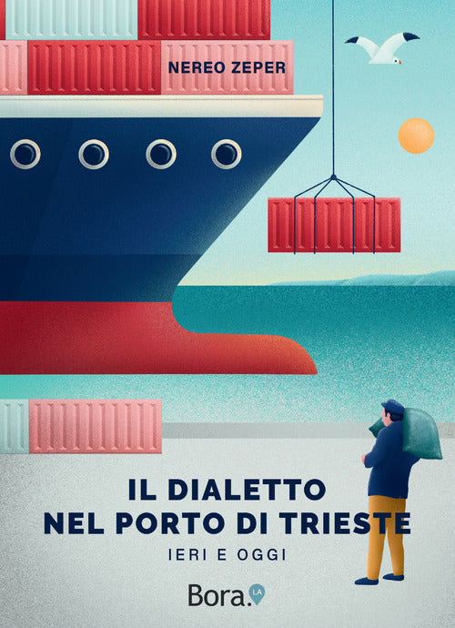 Cover of dialetto nel Porto di Trieste. Ieri e oggi