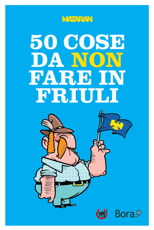 Cover of 50 cose da non fare in Friuli
