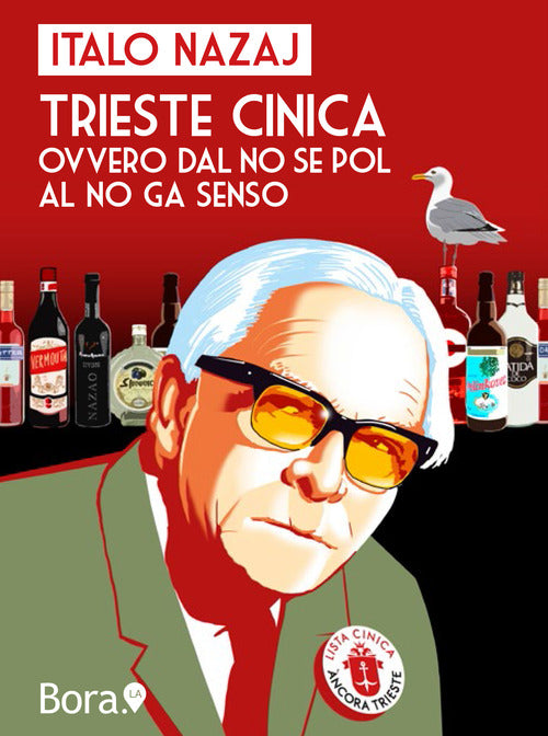 Cover of Trieste cinica. Ovvero dal no se pol al no ga senso