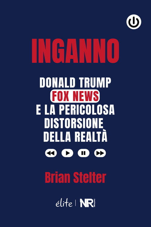 Cover of Inganno. Donald Trump, Fox News e la pericolosa distorsione della realtà