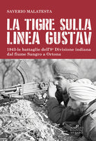 Cover of tigre sulla linea Gustav. 1943. Le battaglie dell'8ª Divisione indiana dal fiume Sangro a Ortona