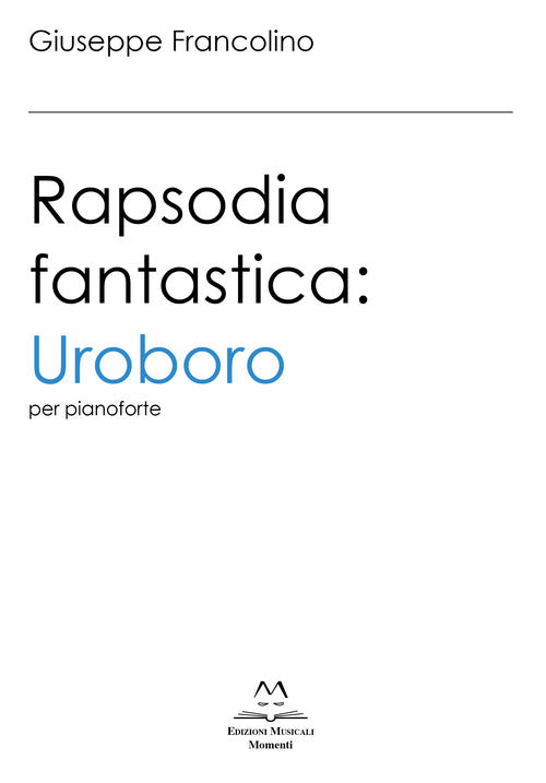 Cover of Rapsodia fantastica: Uroboro. Per pianoforte. Ediz. italiana e inglese