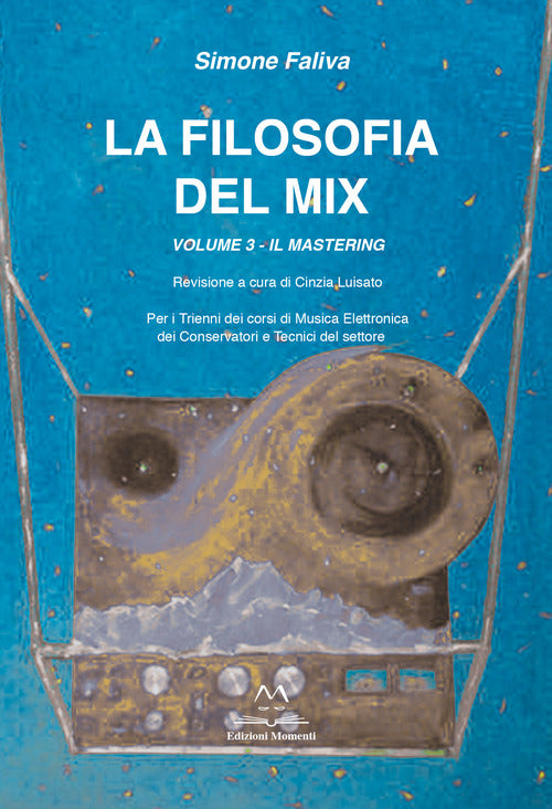 Cover of filosofia del mix. Per i trienni dei corsi di musica elettronica dei conservatori e tecnici del settore